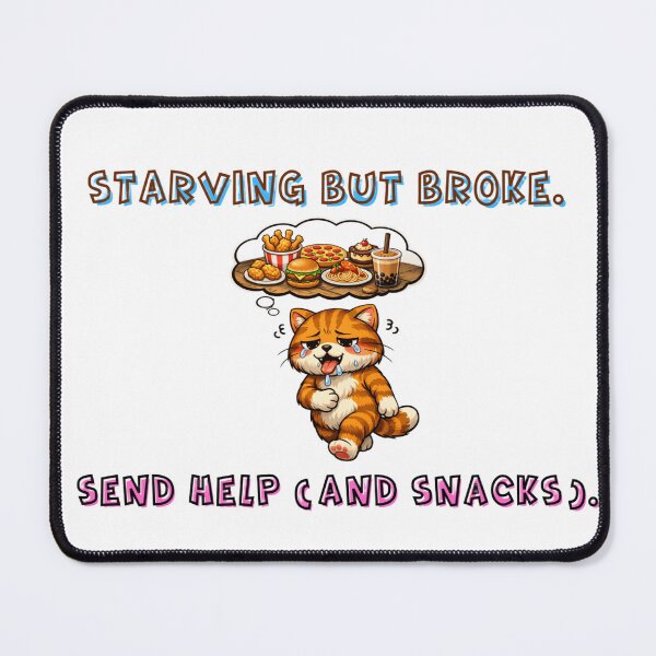 Item preview, Starving Cat Broke Meme - Send Help and Snacks designed and sold by Fateematon.