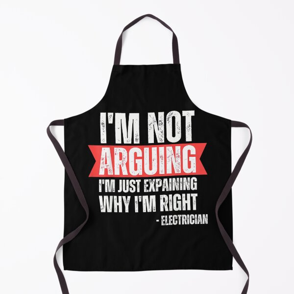 Item preview, Electrician I'm Not Arguing Im Just Explaining Why I'm Right designed and sold by hqmofoo35.