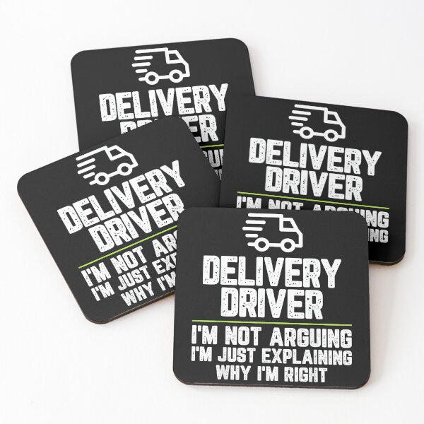 Item preview, Delivery driver I'm Not Arguing I'm Just Right designed and sold by hqmofoo35.
