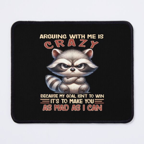Item preview, Cute Raccoon Arguing With Me Is Crazy Because My Goal designed and sold by hqmofoo35.