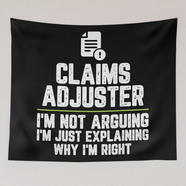 Item preview, Claims adjuster I'm Not Arguing I'm Just Right designed and sold by hqmofoo35.