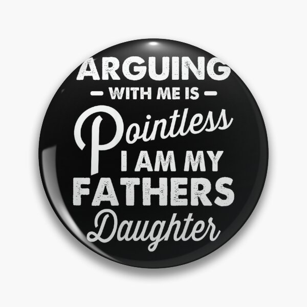 Item preview, Arguing with Me is Pointless I'm My Fathers Daughter on Back designed and sold by hqmofoo35.