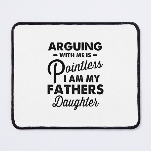 Item preview, Arguing With Me Is Pointless I'm My Fathers Daughter on back designed and sold by hqmofoo35.
