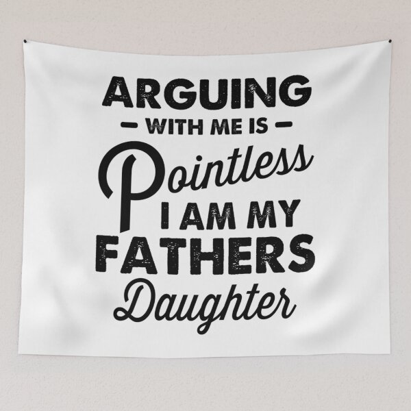 Item preview, Arguing With Me Is Pointless I'm My Fathers Daughter on back designed and sold by hqmofoo35.
