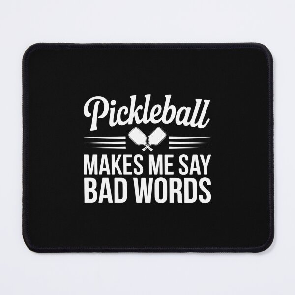 Item preview, Pickleball Makes Me Say Bad Words Pickleball Players designed and sold by Moon-Ape.