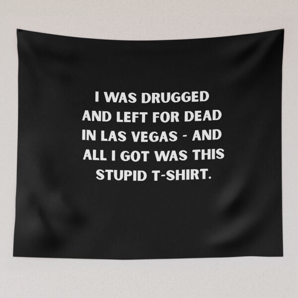 Item preview, I Was Drugged and Left for Dead in Las Vegas – Dark Humor Party Meme T-Shirt designed and sold by DyfunctionalTee.