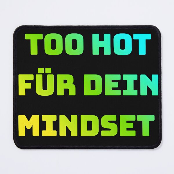 Item preview, Too Hot For Your Mindset: Funny Denglish Feminist Quote Shirt designed and sold by StrictlyBilliM.