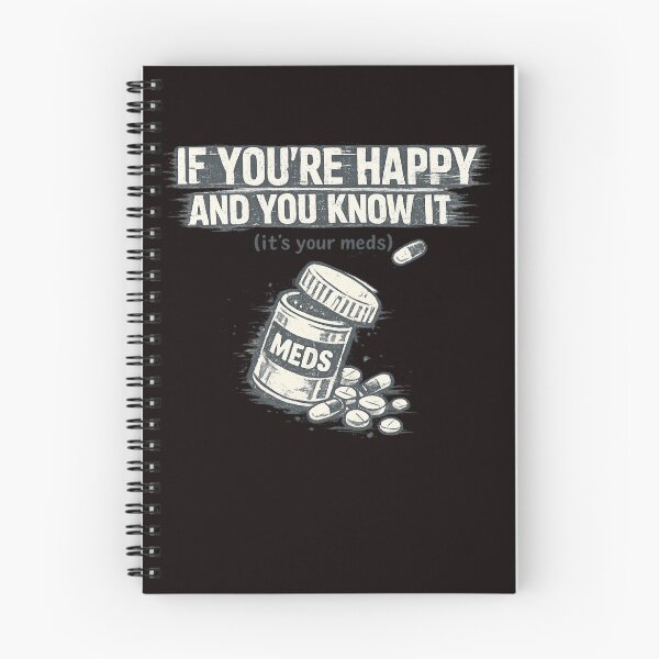 Item preview, If You're Happy And You Know It It's Your Meds – Dark Humor Grunge Design designed and sold by FrameFlow.