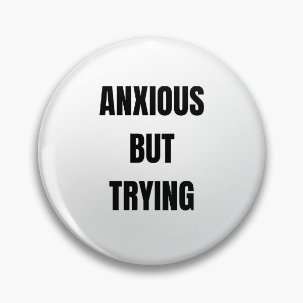 Item preview, Anxious But Trying Mental Health Awareness Quote Design designed and sold by MyTutina.
