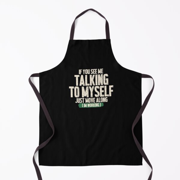 Item preview, If You See Me Talking To Myself Just Move Along - Funny Work Humor Design designed and sold by DONT ASK CLUB.