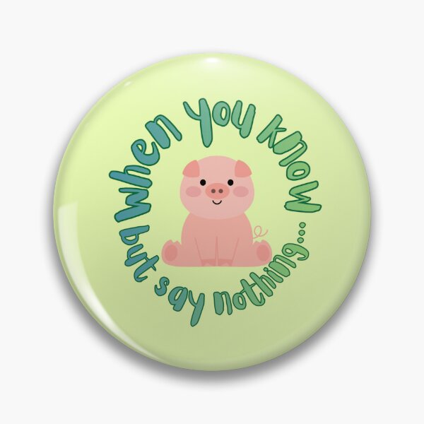 Item preview, When You Know But Say Nothing | Funny Sarcasm Shirt | Kawaii Pig Tee | Petty Gift designed and sold by Yesss-Mau.