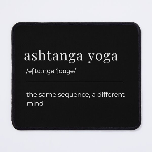 Item preview, Ashtanga Yoga Definition Design– The Same Sequence A Different Mind, Minimalist designed and sold by LyricsWear.