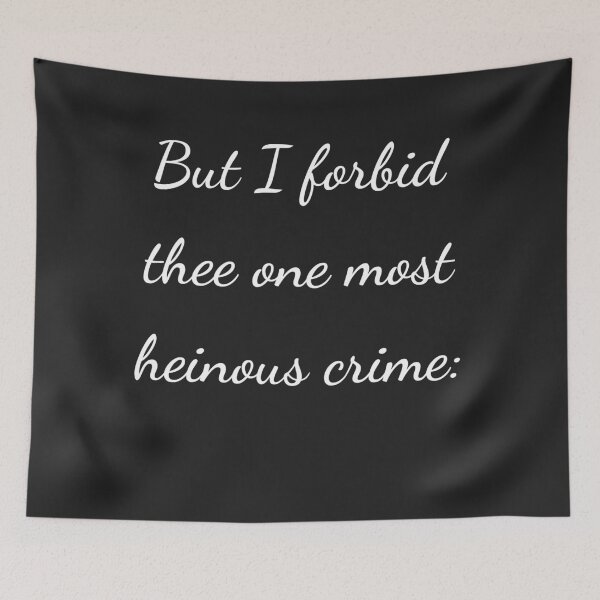Item preview, "But I forbid thee one most heinous crime:" - handwriting white designed and sold by ariksworld.