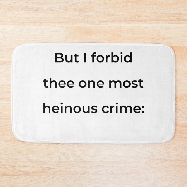 Item preview, "But I forbid thee one most heinous crime:" - print black designed and sold by ariksworld.