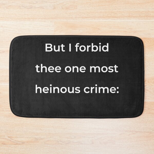 Item preview, "But I forbid thee one most heinous crime:" - print white designed and sold by ariksworld.