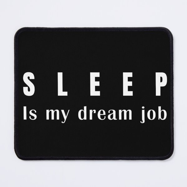 Item preview, Funny Toddler Mom Shirt – Sleep Is My Dream Job Tee designed and sold by SarcasmFuel.