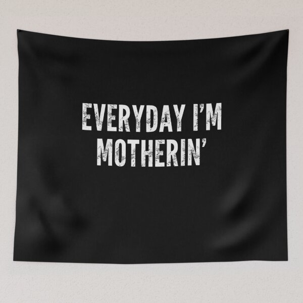 Item preview, Everyday I'm Motherin' For Mothering Cool Mother's Day designed and sold by PmindHalow.