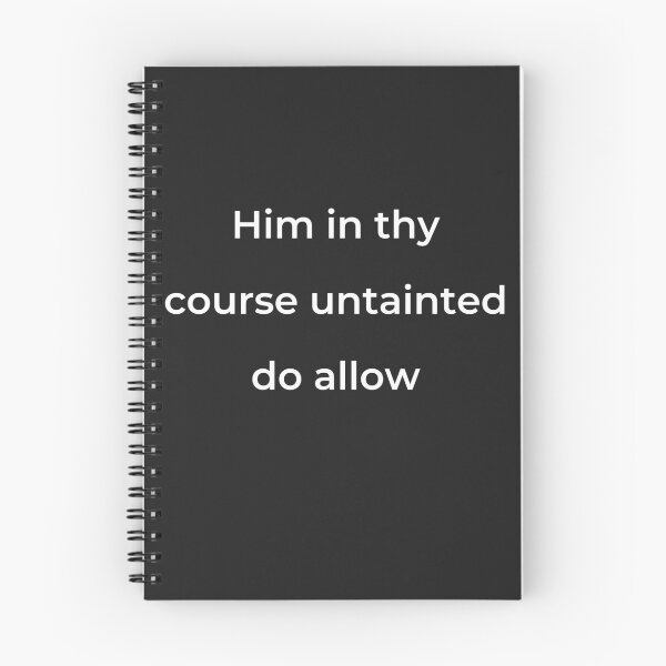 Item preview, "Him in thy course untainted do allow" - print white designed and sold by ariksworld.