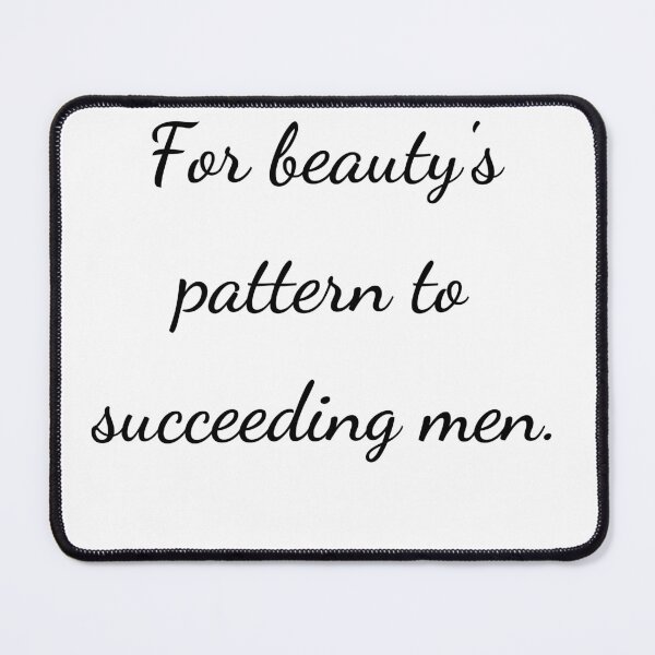 Item preview, "For beauty's pattern to succeeding men." - handwriting black designed and sold by ariksworld.