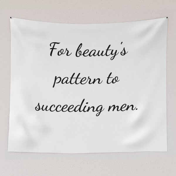Item preview, "For beauty's pattern to succeeding men." - handwriting black designed and sold by ariksworld.