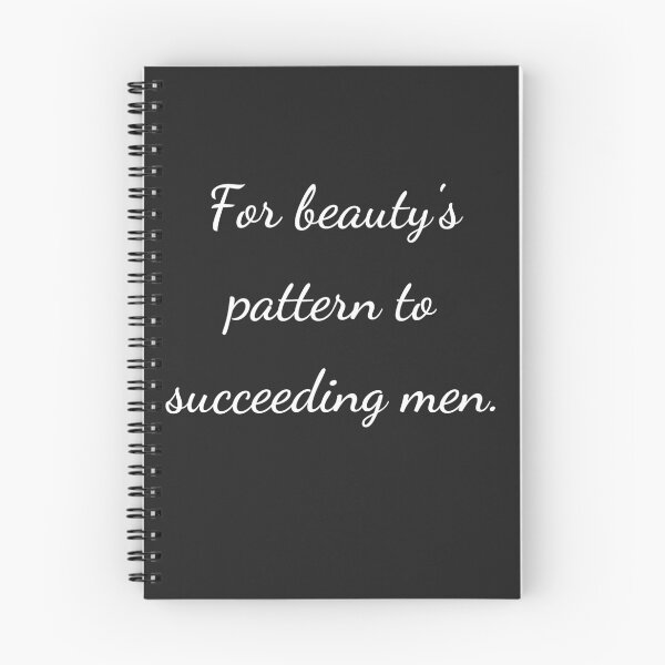 Item preview, "For beauty's pattern to succeeding men." - handwriting white designed and sold by ariksworld.