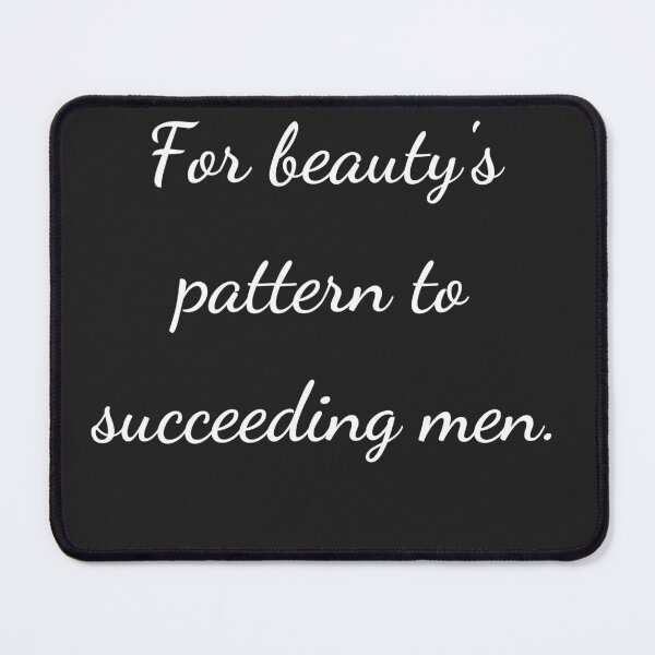Item preview, "For beauty's pattern to succeeding men." - handwriting white designed and sold by ariksworld.
