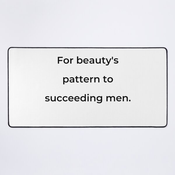 Item preview, "For beauty's pattern to succeeding men." - print black designed and sold by ariksworld.