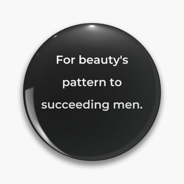 Item preview, "For beauty's pattern to succeeding men." - print white designed and sold by ariksworld.