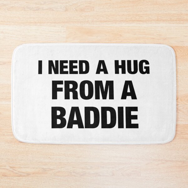 Item preview, Funny I Need A Hug from A Baddie  designed and sold by PmindHalow.