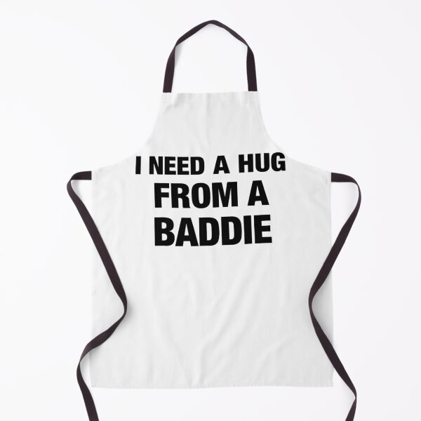 Item preview, Funny I Need A Hug from A Baddie designed and sold by PmindHalow.