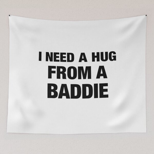 Item preview, Funny I Need A Hug from A Baddie  designed and sold by PmindHalow.