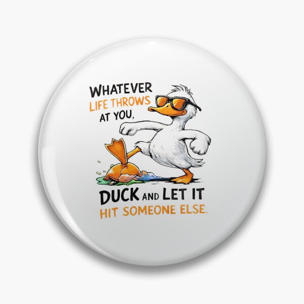 Item preview, Whatever Life Throws At You, Duck And Let It Hit Someone Else designed and sold by MutzelArts.