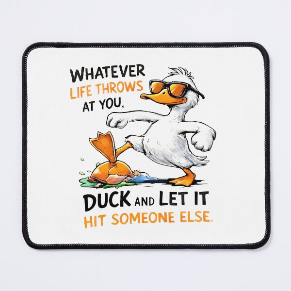 Item preview, Whatever Life Throws At You, Duck And Let It Hit Someone Else designed and sold by MutzelArts.