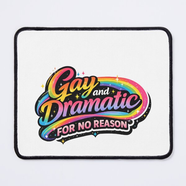 Item preview, Gay and Dramatic for No Reason Rainbow Pride Humor Queer Personality Expression designed and sold by Aryabek.