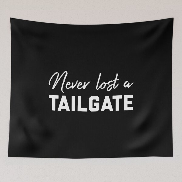 Item preview, Never Lost a Tailgate Sign,Tailgating Team Football Game Day designed and sold by DeanASkinner.