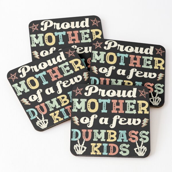 Item preview, Proud Mother of a Few Dumbass Kids Funny  designed and sold by zamiokaline.