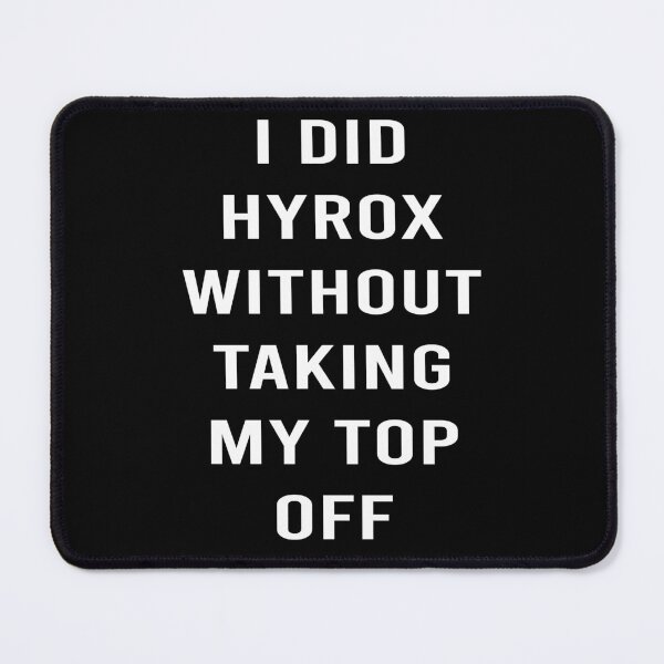 Item preview, I Did Hyrox Without Taking My Top Off designed and sold by MutzelArts.