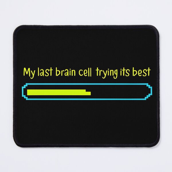 Item preview, My last brain cell trying its best designed and sold by Newrealis.