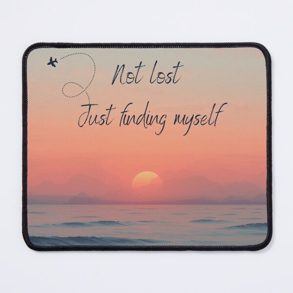 Item preview, Not lost Just finding myself designed and sold by Rosiepiglet.
