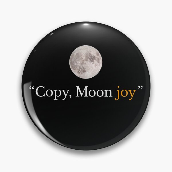 Item preview, Copy Moon Joy Funny Lunar Quote designed and sold by Achkalona.