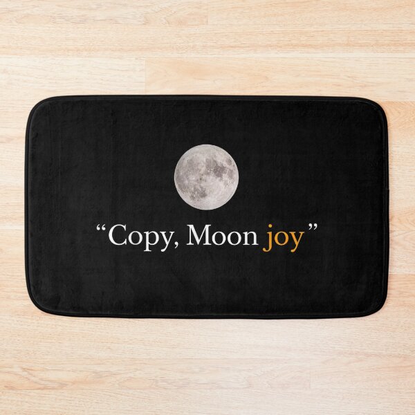 Item preview, Copy Moon Joy Funny Lunar Quote designed and sold by Achkalona.