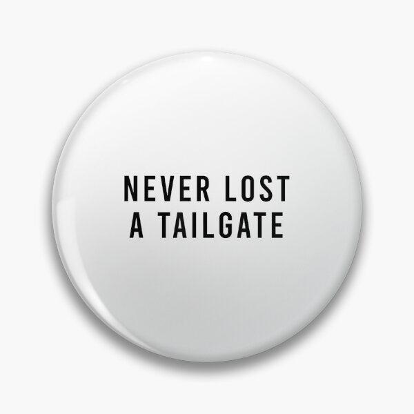 Item preview, Never Lost A Tailgate designed and sold by DeanASkinner.