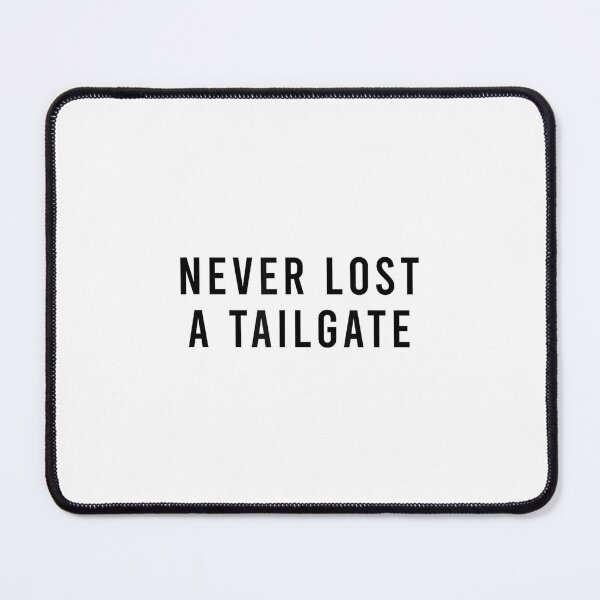 Item preview, Never Lost A Tailgate designed and sold by DeanASkinner.