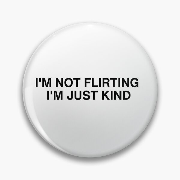 Item preview, I’m Not Flirting I’m Just Kind Funny Sticker designed and sold by ChaosCutie.