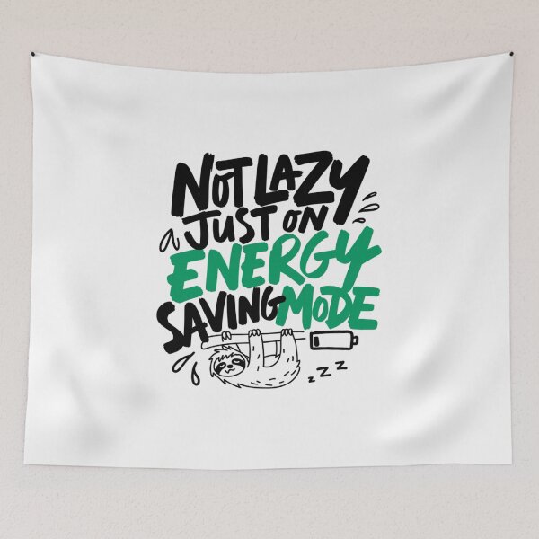 Item preview, Not Lazy Just Energy Saving Mode Design designed and sold by IslandTyped.