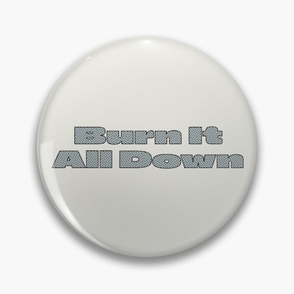 Item preview, Burn it all down other color option designed and sold by hitNmiss.