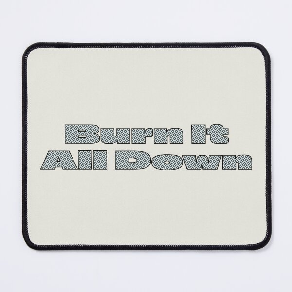 Item preview, Burn it all down other color option designed and sold by hitNmiss.