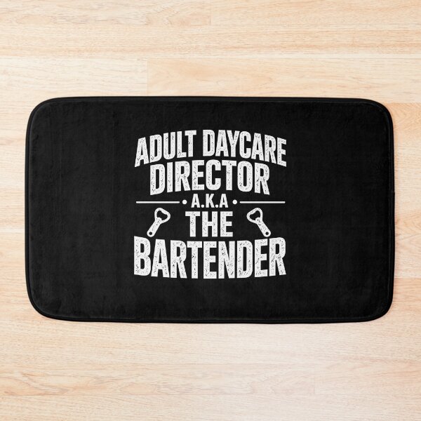 Item preview, Adult daycare director aka the bartender designed and sold by JODYSMORGAN.