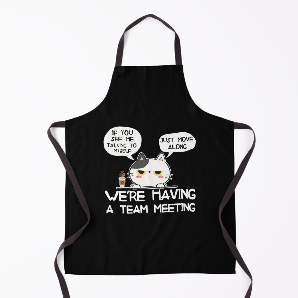 Item preview, If You See Me Talking To Myself Just Move Along | Funny Cat Team Meeting Humor designed and sold by PROPera-design.