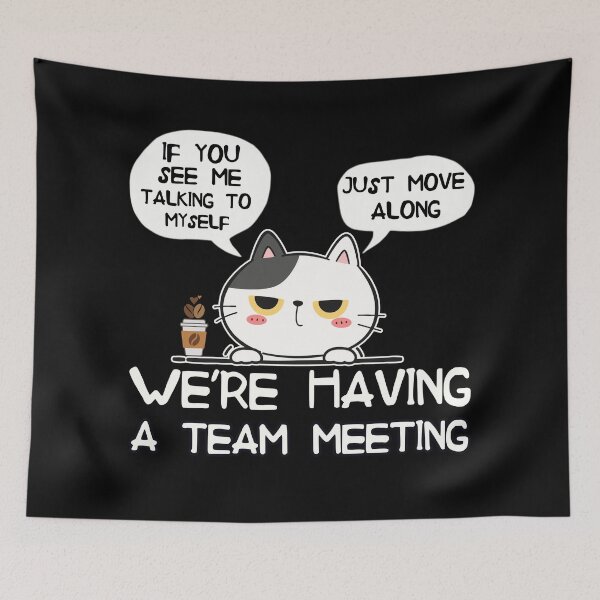 Item preview, If You See Me Talking To Myself Just Move Along | Funny Cat Team Meeting Humor designed and sold by PROPera-design.